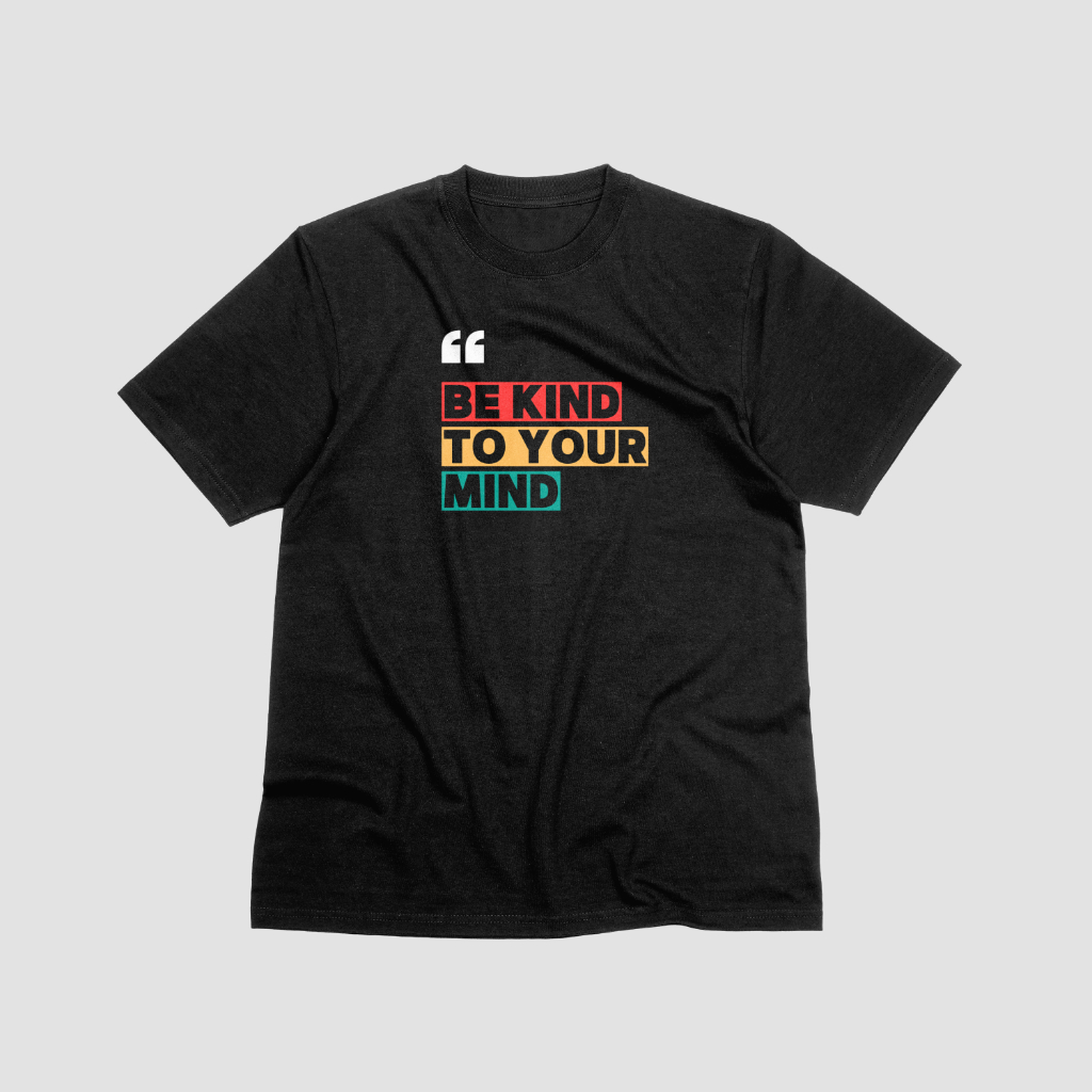 Be kind, to your mind